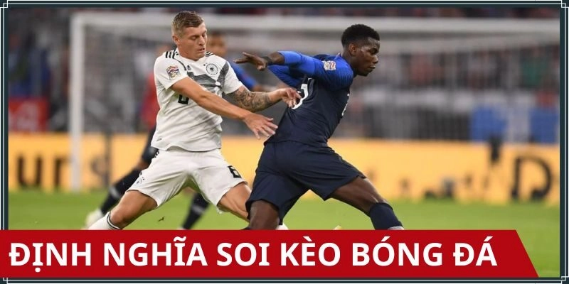 Khái niệm soi kèo bóng đá