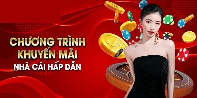 Tổng hợp các chương trình ưu đãi lớn tại nhà cái