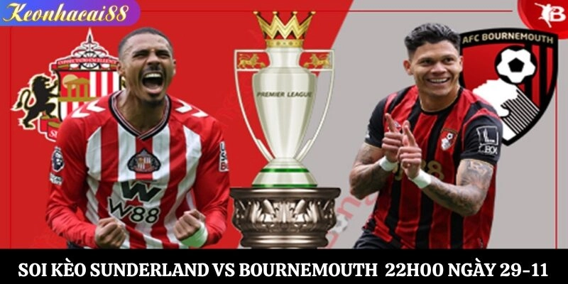 Soi kèo Sunderland vs Bournemouth